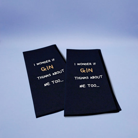 Black and Gold Tea Towel - I wonder If Gin Thinks About Me Too...