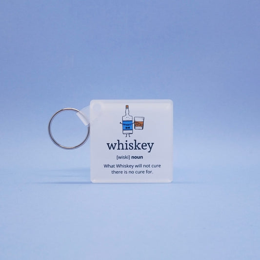 Acrylic Key Ring - Whiskey - What Whiskey will not cure...